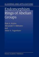 Endomorphism Rings of Abelian Groups (Algebra and Applications) 9048163498 Book Cover