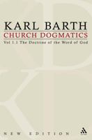 Die Kirchliche Dogmatik I: Die Lehre von Wort Gottes 1 0567090132 Book Cover