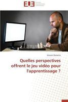 Quelles Perspectives Offrent Le Jeu Vidéo Pour l'Apprentissage ? 3841737188 Book Cover