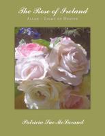 The Rose of Ireland: Allah - Light of Heaven 1438988532 Book Cover