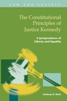 The Constitutional Principles of Justice Kennedy: A Jurisprudence of Liberty and Equality 1593327609 Book Cover