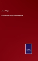 Geschichte der Stadt Pforzheim 3743681552 Book Cover