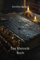 Das Rhetorik Buch (German Edition) B0DQ64GPCW Book Cover