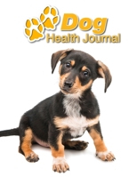 Dog Health Journal: Dachshund Puppy 109 pages 8.5x11 Track and Record Vaccinations, Shots, Vet Visits Medical Documentation Canine Owner Notebook Medication Logbook Tracker 1710289848 Book Cover