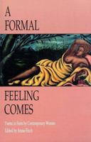 A Formal Feeling Comes: Poems in Form by Contemporary Women 0934257981 Book Cover