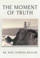 The Moment of Truth 1098083695 Book Cover