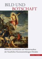 Bild Und Botschaft: Biblische Geschichten Auf Meisterwerken Der Staatlichen Kunstsammlungen Dresden 3795428998 Book Cover