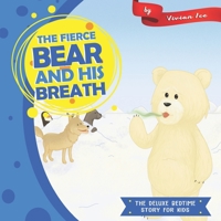 The Fierce Bear and his Breath 1677986778 Book Cover