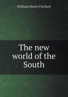 The New World Of The South: The Romance Of Australian History 1104397544 Book Cover