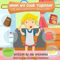When We Cook Together: The Best Chocolate-Balls Ever! 1511922532 Book Cover