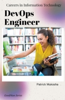 "Careers in Information Technology: DevOps Engineer" B0CPCZD5WH Book Cover