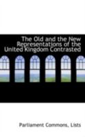 The Old and the New Representations of the United Kingdom Contrasted 0469292032 Book Cover
