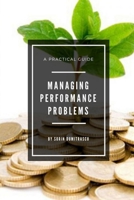 Managing Performance Problems: A Practical Guide 1521367191 Book Cover