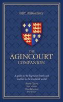 The Agincourt Companion: A Guide to the Legendary Battle and Warfare in the Medieval World 0233004718 Book Cover