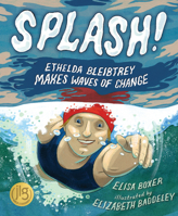 Splash! Ethelda Bleibtrey Makes Waves of Change 1534111433 Book Cover