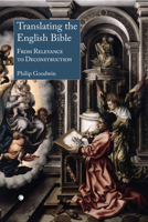 Translating the English Bible: From Relevance to Deconstruction 0227173910 Book Cover