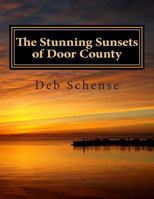 The Stunning Sunsets of Door County 1500679291 Book Cover