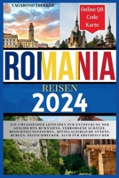 RUMÄNIEN reisen 2024: Ein umfassender Leitfaden zur Entdeckung der Geschichte Rumäniens, verborgene Schätze, Besichtigungstouren, mittelalterliche ... auch für Erstbesucher (German Edition) B0CT83BR1S Book Cover