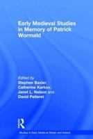 Early Medieval Studies in Memory of Patrick Wormald (Studies in Early Medieval Britain) 0754663310 Book Cover