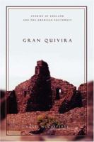 Gran Quivira: Stories of England and the American Southwest 0595468705 Book Cover
