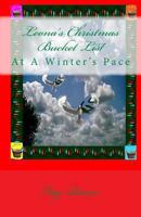 Leona's Christmas Bucket List: At A Winter's Pace 1482747758 Book Cover