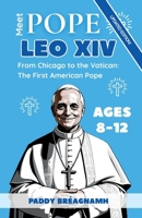 Meet Pope Leo XIV: From Chicago to the Vatican: The First American Pope B0FSJSHMGY Book Cover