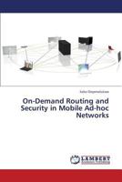 On-Demand Routing and Security in Mobile Ad-hoc Networks 3659426946 Book Cover