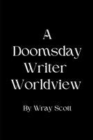 A Doomsday Writer Worldview B0BK12PMSG Book Cover