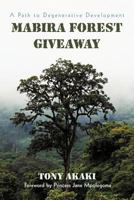 Mabira Forest Giveaway: A Path to Degenerative Development 1462017282 Book Cover