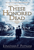 These Honored Dead: A Lincoln and Speed Mystery 1629538205 Book Cover