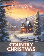 Country Christmas Coloring Book: High-Quality and Unique Coloring Pages B0CPJ86F4B Book Cover