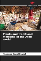 Plants and traditional medicine in the Arab world 620075103X Book Cover