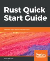 Rust Quick Start Guide: The easiest way to learn Rust programming 1789616700 Book Cover