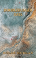 Doodlebugger Days 1665592370 Book Cover