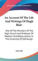 An Account of the Life and Writings of Hugh Blair 1018954163 Book Cover