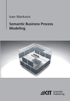 Semantic Business Process Modeling 3866445571 Book Cover