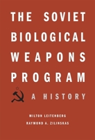 The Soviet Biological Weapons Program: A History 0674047702 Book Cover