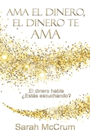 Ama el dinero, el dinero te ama: Una conversaci�n con la energ�a del dinero 0994576226 Book Cover