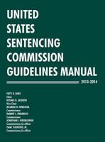 United States Sentencing Commission Guidelines Manual 2013-2014 1496171845 Book Cover