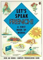 Let's Speak French!: A First Book of Words 067085042X Book Cover