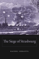 The Siege of Strasbourg 0674728866 Book Cover