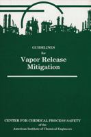 Guidelines for Vapour Release Mitigation 0816904014 Book Cover