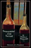 Rhododendron Wine Factory: Memoirs of a Wanderer 1425925189 Book Cover