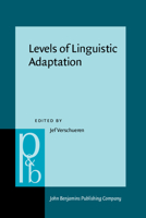 Levels of Linguistic Adaptation: Selected Papers of the International Pragmatics Conference, Antwerp, August 17-22, 1987 (Pragmatics and Beyond, New Series) 1556191073 Book Cover