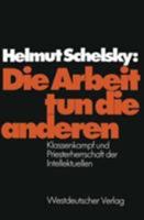 Die Arbeit Tun Die Anderen: Klassenkampf U. Priesterherrschaft D. Intellektuellen 3322969878 Book Cover