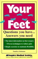 Your Feet: Questions You Have, Answers You Need (Questions You Have... Answers You Need) 188260640X Book Cover