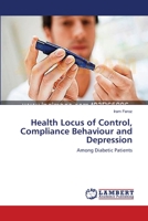 Health Locus of Control, Compliance Behaviour and Depression: Among Diabetic Patients 3659405728 Book Cover
