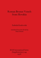 Roman Bronze Vessels from Slovakia (British Archaeological Reports (BAR) International) 0860540200 Book Cover