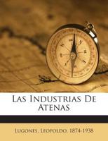 Las Industrias De Atenas 1245861581 Book Cover