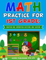 Math Practice For 1st Grade: Addition and Subtraction Questions and Solution B0F79XQ3VF Book Cover